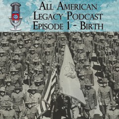 All American Legacy Podcast Episode 01 - Birth