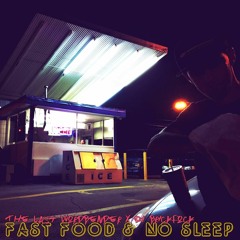 Fast Food & No Sleep (Prod. by DJ BrickRock)