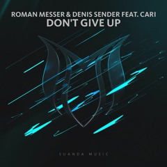 Roman Messer & Denis Sender feat. Cari - Don't Give Up (Original Mix)