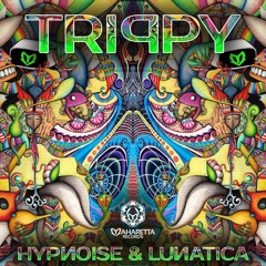 Hypnoise & Lunatica - Trippy (Out Now)