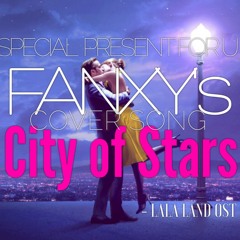 LaLaLand OST - City Of Stars (covered by FANXY)