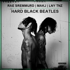 Rae Sremmurd, MAKJ Vs. LNY TNZ - Hard Black Beatles (The Mushins Edit)FREE DL!