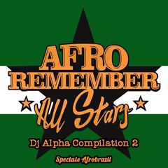 AFROREMEMBER ALL STARS 2 DJ ALPHA COMPILATION (Speciale AfroBrazil)