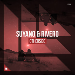 Suyano & Rivero - Otherside (OUT NOW!)