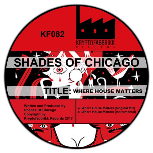 KF082 - Shades Of Chicago - Where House Matters (Original Mix)
