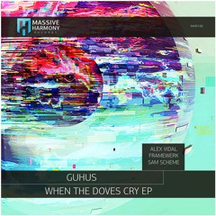 Guhus - When The Doves Cry (Original Mix) [out now]