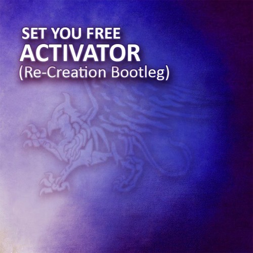 Activator - Set You Free (Re-Creation Bootleg) (Extended)