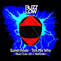 Supermode - Tell Me Why (Buzz Low 2017 Remode)