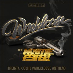 Wrekloose Feat. Krime Fyter - Treinta × Ocho (Wrekloose Anthem)
