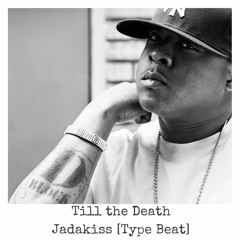 Till The Death... Jadakiss type Beat