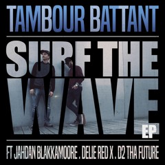 Surf The Wave Feat Jahdan Blakkamoore, Delie Red X, D2 Tha future