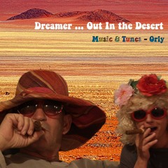 Dreamer ... Out In the Desert