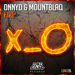 DNNYD & Mountblaq - Fire (Original Mix) [OUT NOW]