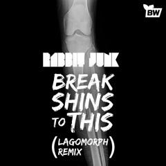 Rabbit Junk - Break Shins to This (Bunny Warlock's Lagomorph Remix)