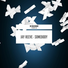 Jay Reeve - Somebody (OUT NOW)