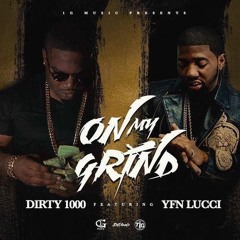Dirty1000 & YFN Lucci - On My Grind