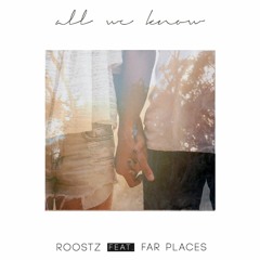 The Chainsmokers - All We Know (Roostz Feat. Far Places Cover)