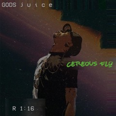 Cereous Flo - God's Juice (Prod Jee Juh)
