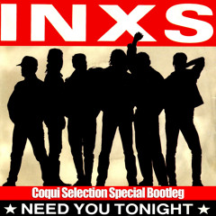 INXS "Need you Tonight" Coqui Selection Special Remix