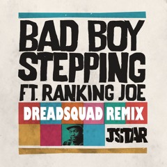 Bad Boy Stepping - Dreadsquad Remix