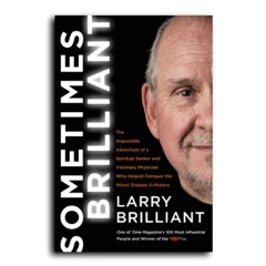 Podcast 607: Sometimes Brilliant with Larry Brilliant