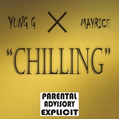 Yung G X Mayrics - Chilling
