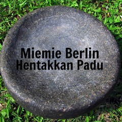 MIEMIE BERLIN - HENTAKKAN PADU