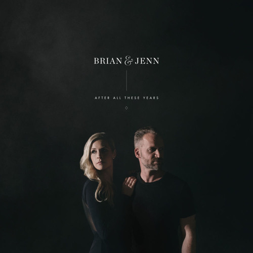 For The One - Brian & Jenn Johnson - After All These Years