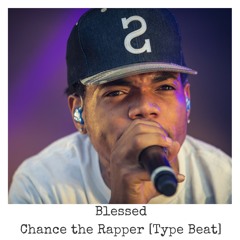 Blessed... Chance the Rapper type Beat