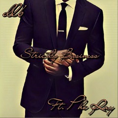 Strictly Business Ft. Phi Ray (Prod. By Penacho Beats)