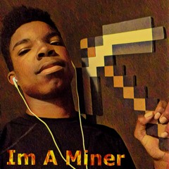 Im A Miner