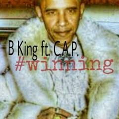 B. King ft. C.A.P.