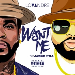 Lovandre - Wasn't Me featuring Jazze Pha