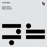 Code Walk - Guess What (Ft. Smerz)
