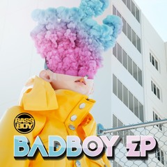 Bassboy - Badboy EP // OUT NOW