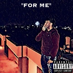 "For Me"