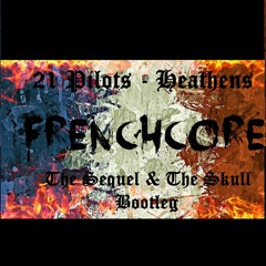 21 Pilots - Heathes (The Sequel & The Skull Frenchcore Bootleg)