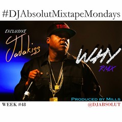 JADAKISS  "WHY" UNRELEASED EXCLUSIVE !!   #DJAbsolutMixtapeMondays