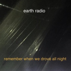 remember when we drove all night