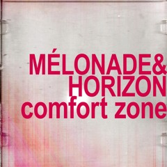 Mélonade & Horizon - Comfort Zone