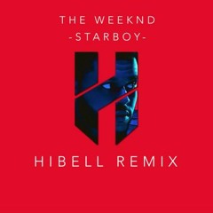 The Weeknd - Starboy (Hibell Remix)
