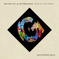 Bad Boy Bill & Gettoblaster - Hustling For Horns