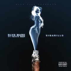 BLVD MARC FT FETTY WAP - CIGARILLO