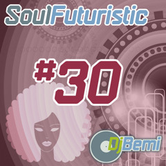 Soul Futuristic Mix #30