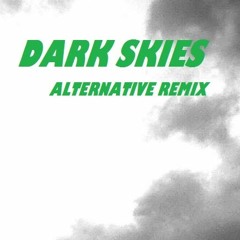 Dark Skies (Alternative Remix)