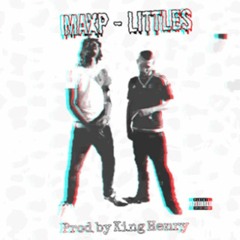 Stupid Hype Presents: Max P - Littles (Prod. KINGHENRY)