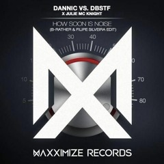 Dannic x Julie McKnight - How Soon Is Noise (B-Rather & FILIPE SILVEIRA Edit) *SUPPORTED BY: CARTA*