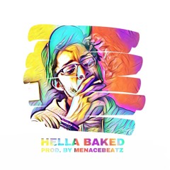 Hella Baked (Prod. by MenaceBeatz)