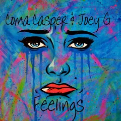 Coma Casper & Joey G-Feelings