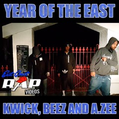 YEAR OF THE EAST KWICK, BEEZ AND A.ZEE